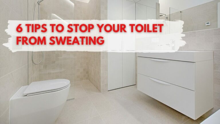 6 Ways To Stop Your Toilet From Sweating