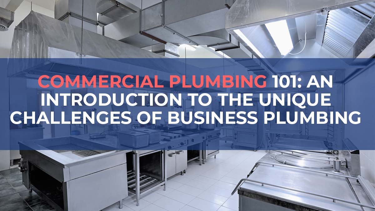 Commercial-Plumbing-101-An-Introduction-to-the-Unique-Challenges-of-Business-Plumbing-