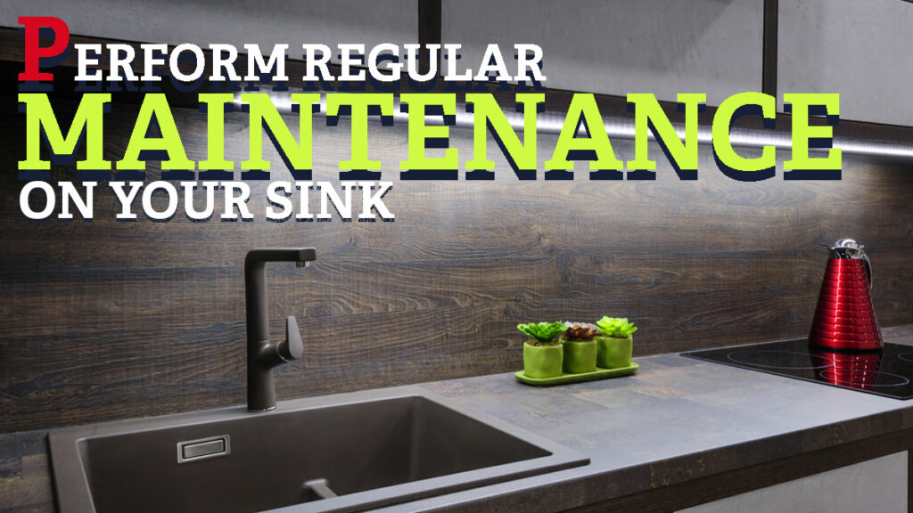 Perform-Regular-Maintenance-on-Your-Sink-