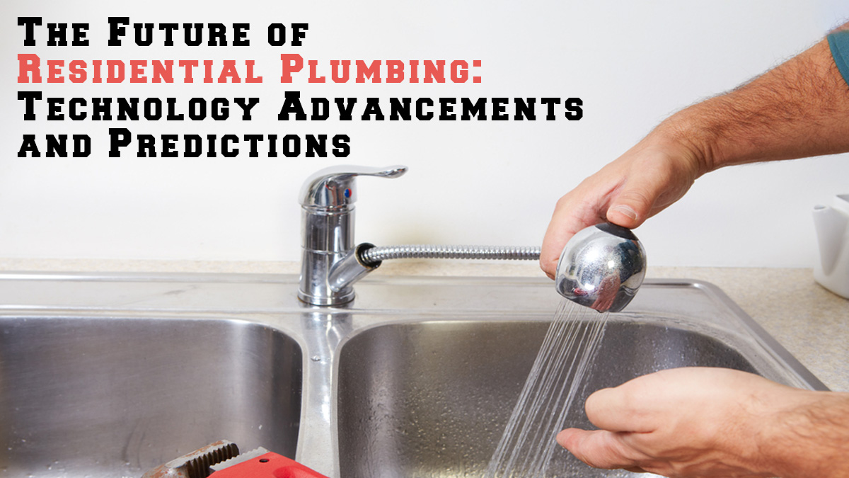 The-Future-of-Residential-Plumbing-Technology-Advancements-and-Predictions