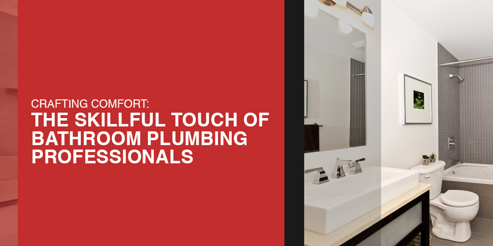 Skillful Touch of Bathroom Plumbing Professionals