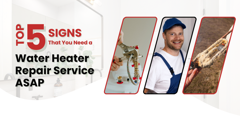 Top 5 Signs That You Need a Water Heater Repair Service ASAP